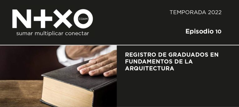 Episodio 10 - REGISTRO DE GRADUADOS EN FUNDAMENTOS DE LA ARQUITECTURA. nexocoam