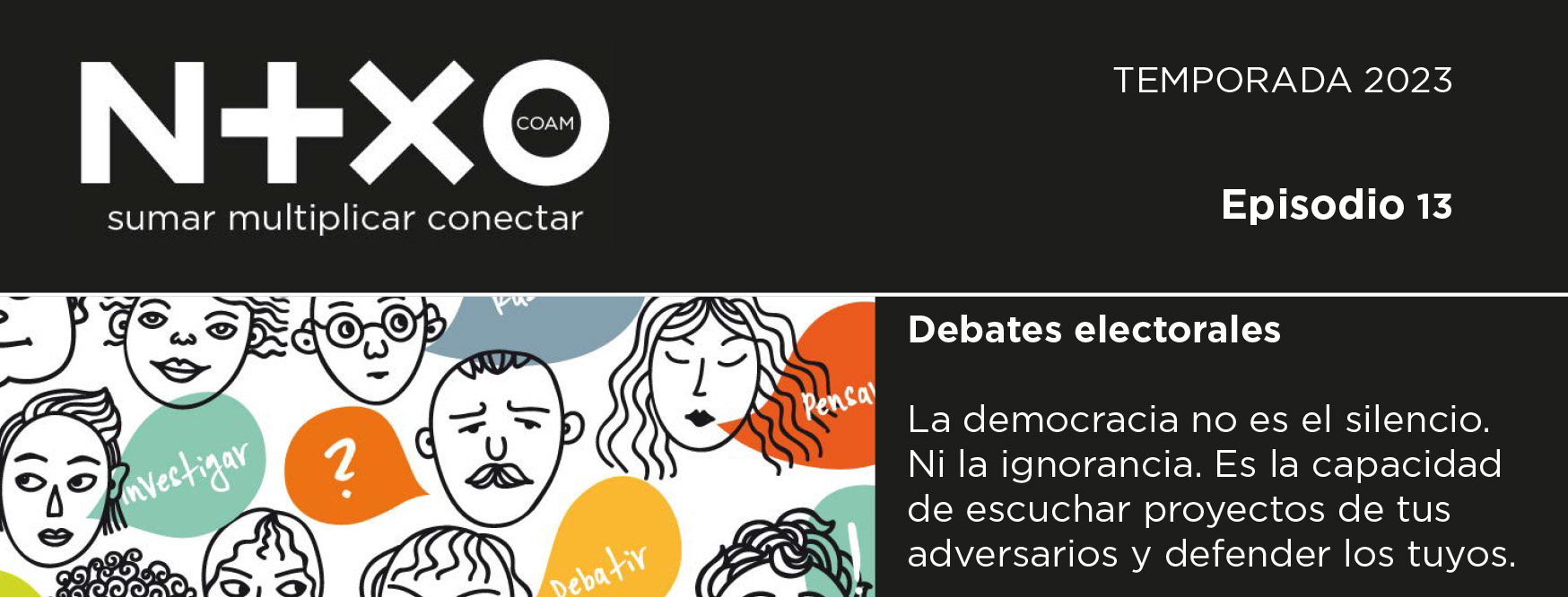 EPISODIO 13 DEBATES ELECTORALES. NEXOCOAM